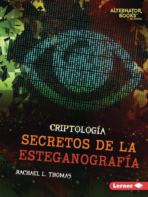 Title details for Secretos de la esteganografía (Secrets of Steganography) by Rachael L. Thomas - Available